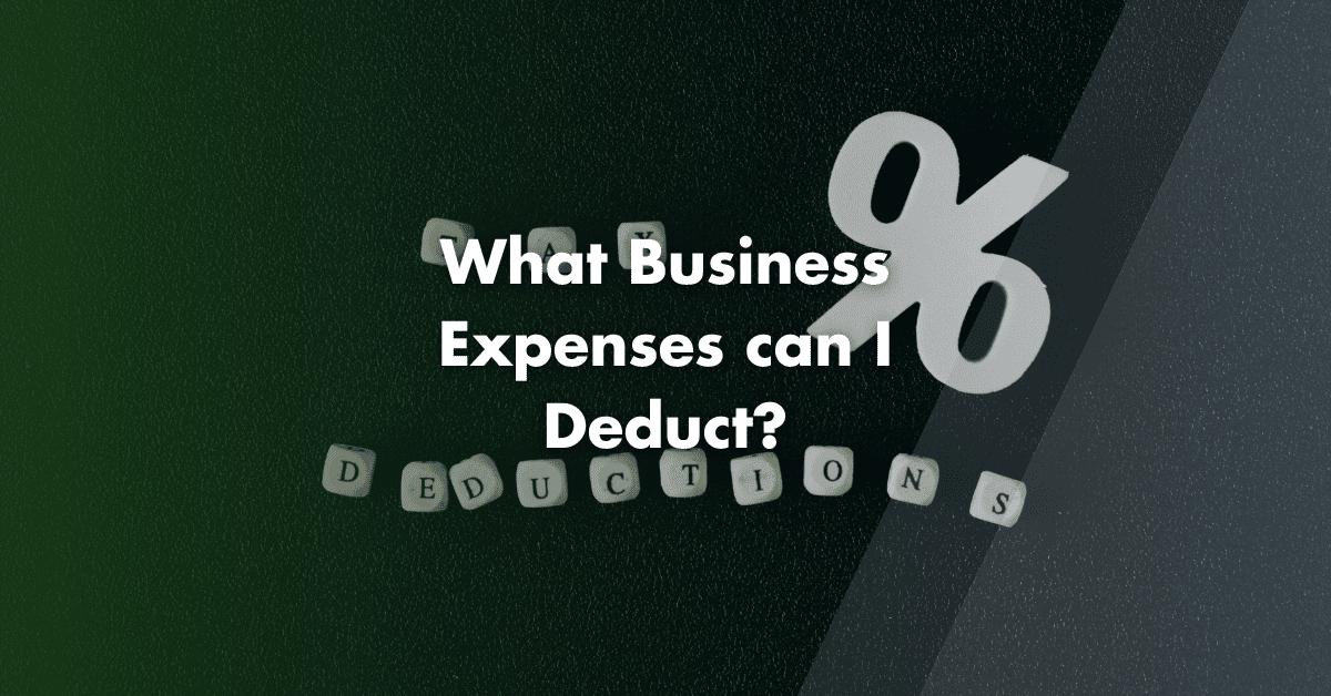 What Business Expenses can I Deduct?