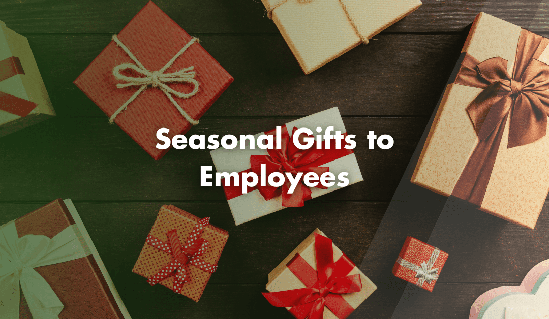 Seasonal Gifts to Employees